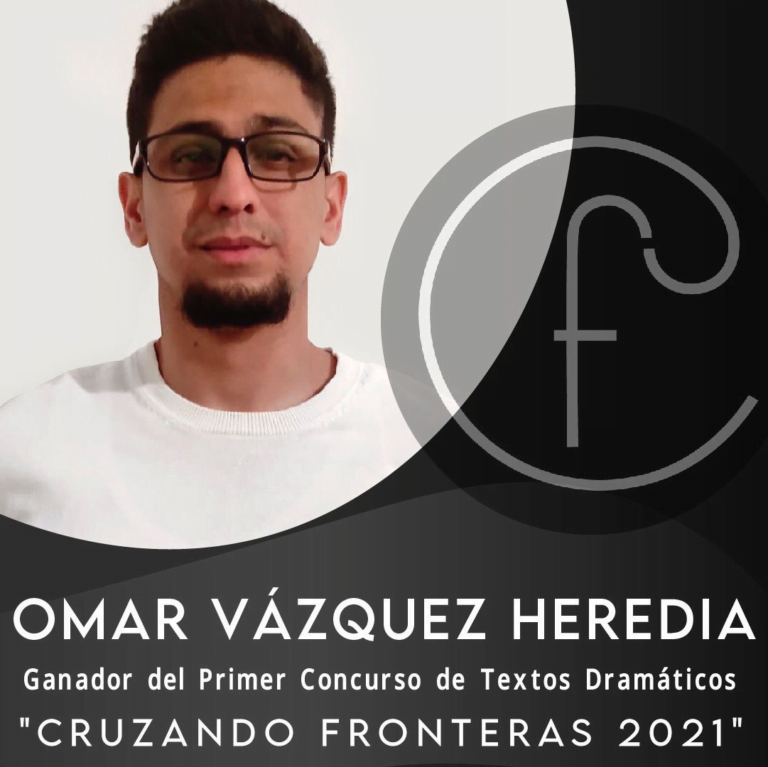 Omar Vázquez Heredia Ganador del concurso “Cruzando Fronteras 2021”